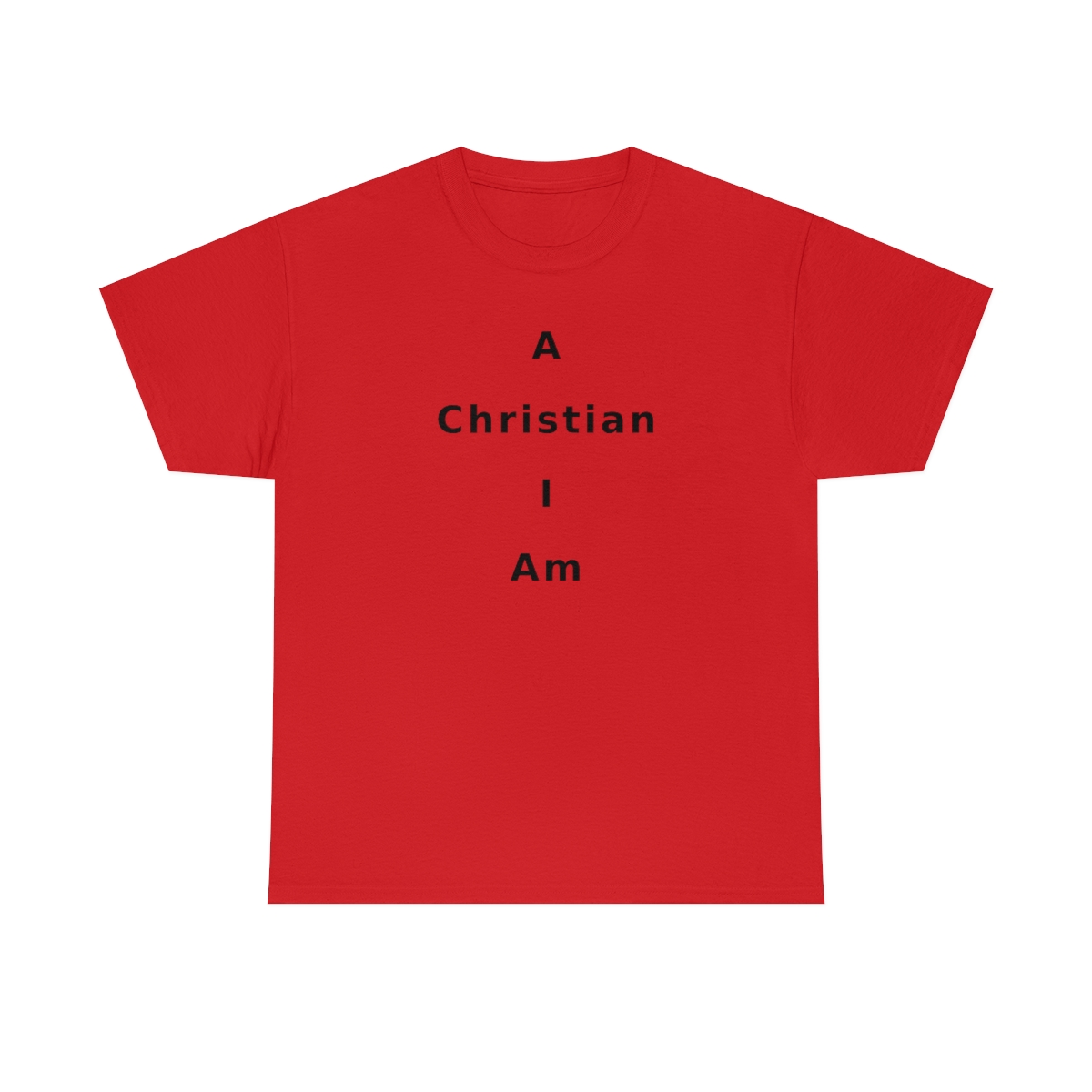 A Christian I Am Cross in black lettering, thicker tee shirt (180gsm)