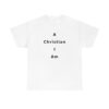 A Christian I Am Cross in black lettering, thicker tee shirt (180gsm)