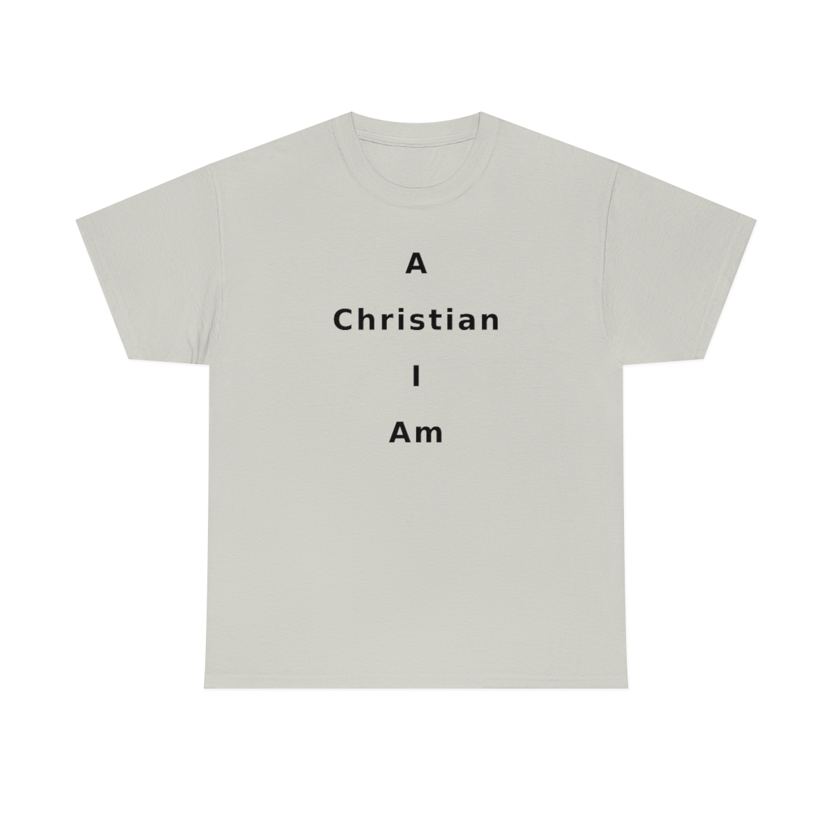 A Christian I Am Cross in black lettering, thicker tee shirt (180gsm)