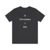 A Christian I Am Cross in white lettering, regular tee shirt (142gsm)