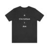 A Christian I Am Cross in white lettering, regular tee shirt (142gsm)